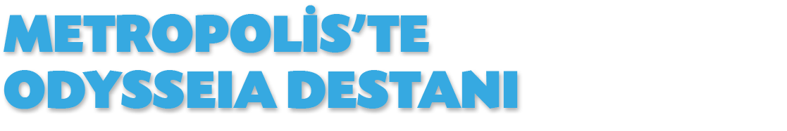 METROPOL S'TE ODYSSEIA DESTANI