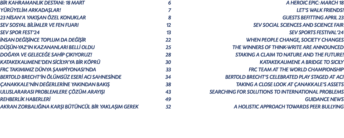 B R KAHRAMANLIK DESTANI: 18 MART 6 A HEROIC EPIC: MARCH 18 Y R YEL M ARKADA LAR! 7 LET’S WALK FRIENDS! 23 N SAN'A YAK...