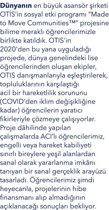 D nyan n en b y k asans r irketi OT S’in sosyal etki program  “Made to Move Communities™” projesine bilime merakl   ...