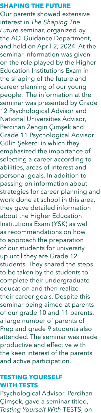 SHAPING THE FUTURE Our parents showed extensive interest in The Shaping The Future seminar, organized by the ACI Guid...