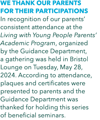 WE THANK OUR PARENTS FOR THEIR PARTICIPATIONS In recognition of our parents’ consistent attendance at the Living with...