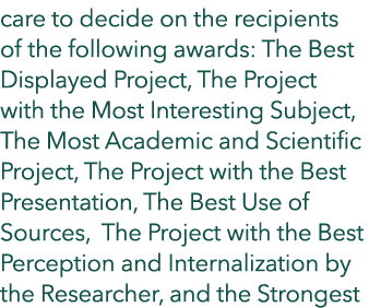 care to decide on the recipients of the following awards: The Best Displayed Project, The Project with the Most Inter...