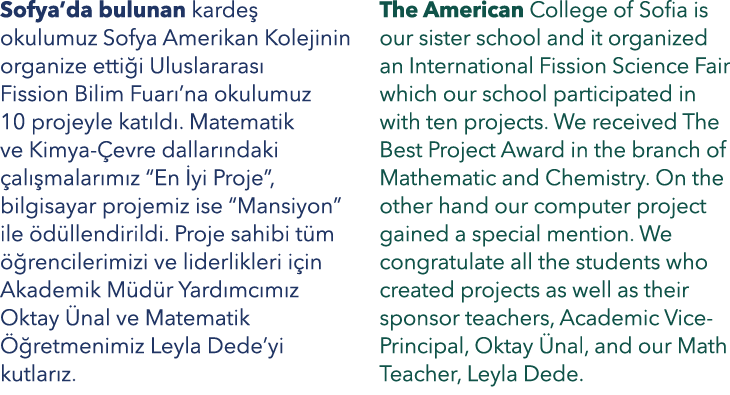 Sofya’da bulunan karde okulumuz Sofya Amerikan Kolejinin organize etti i Uluslararas  Fission Bilim Fuar ’na okulumu...