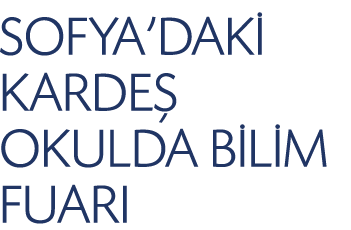 SOFYA'DAK KARDE  OKULDA B L M FUARI
