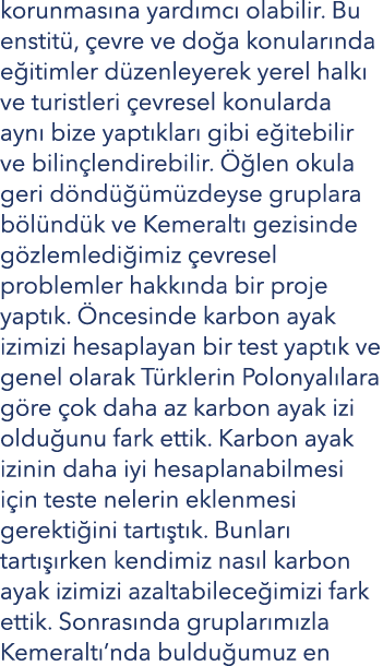 korunmas na yard mc olabilir. Bu enstit ,  evre ve do a konular nda e itimler d zenleyerek yerel halk  ve turistleri...