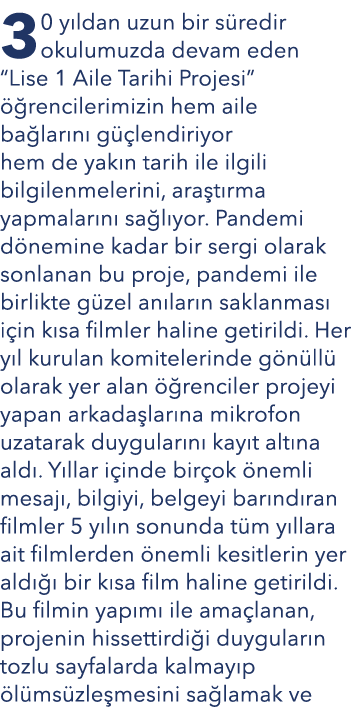 30 y ldan uzun bir s redir okulumuzda devam eden “Lise 1 Aile Tarihi Projesi”  rencilerimizin hem aile ba lar n  g  ...