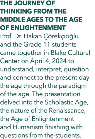THE JOURNEY OF THINKING FROM THE MIDDLE AGES TO THE AGE OF ENLIGHTENMENT Prof. Dr. Hakan  rek io lu and the Grade 11...