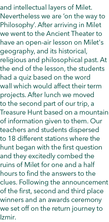 and intellectual layers of Milet. Nevertheless we are ‘on the way to Philosophy’. After arriving in Milet we went to ...