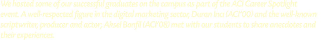 We hosted some of our successful graduates on the campus as part of the ACI Career Spotlight event. A well respected ...