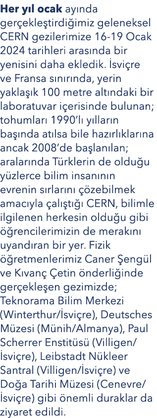 Her y l ocak ay nda ger ekle tirdi imiz geleneksel CERN gezilerimize 16 19 Ocak 2024 tarihleri aras nda bir yenisini ...