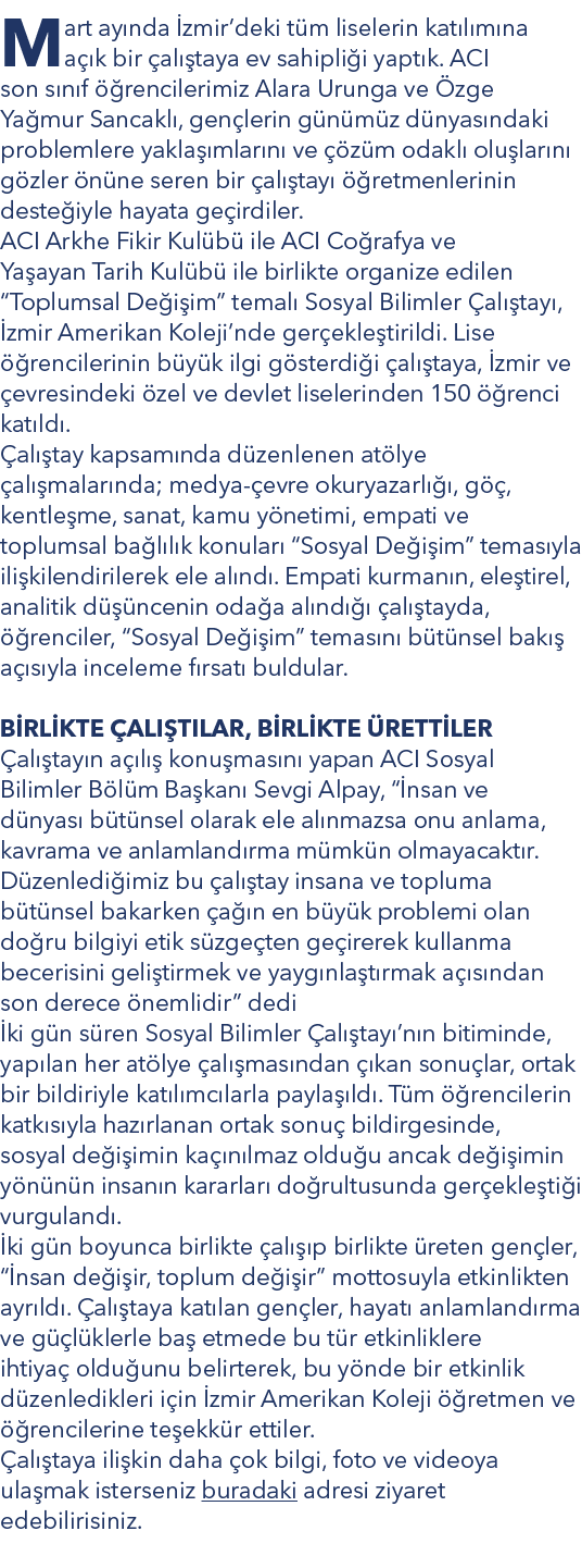 Mart ay nda zmir’deki t m liselerin kat l m na a  k bir  al  taya ev sahipli i yapt k. ACI son s n f   rencilerimiz ...