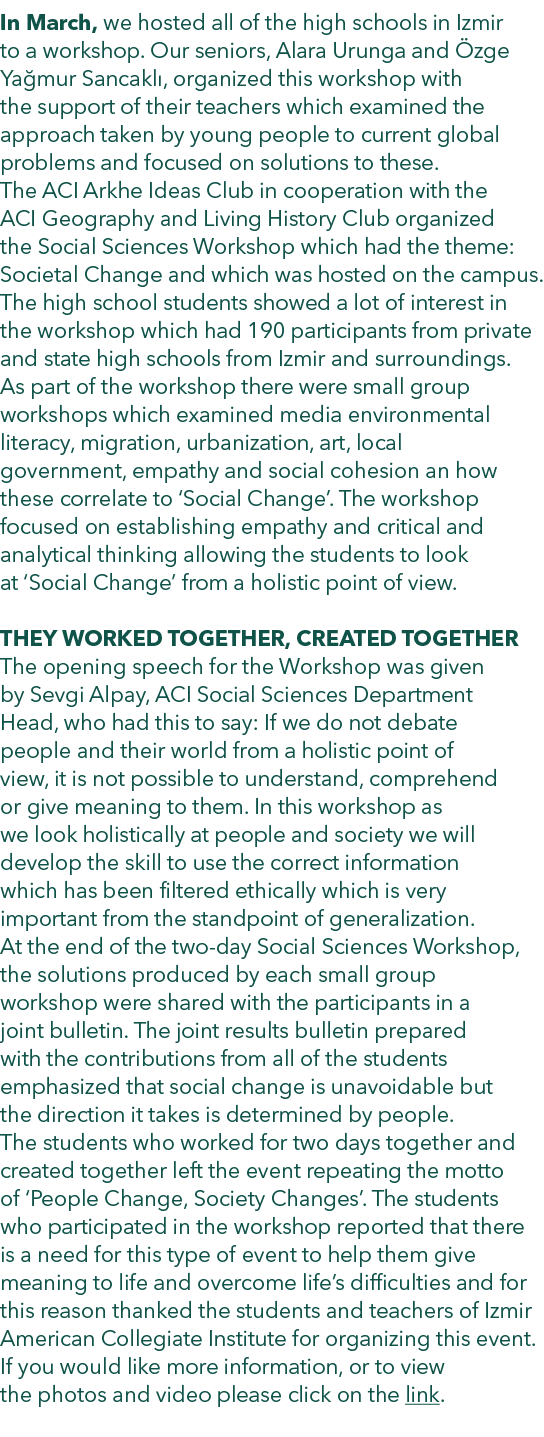 In March, we hosted all of the high schools in Izmir to a workshop. Our seniors, Alara Urunga and zge Ya mur Sancakl...