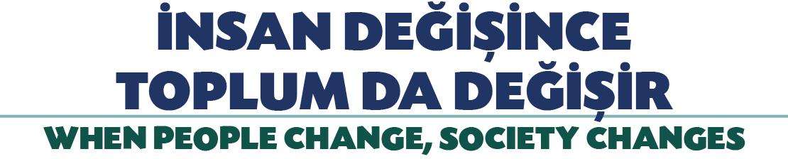  NSAN DE   NCE TOPLUM DA DE    R WHEN PEOPLE CHANGE, SOCIETY CHANGES