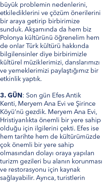 b y k problemin nedenlerini, etkilediklerini ve  z m  nerilerini bir araya getirip birbirimize sunduk. Ak am nda da ...