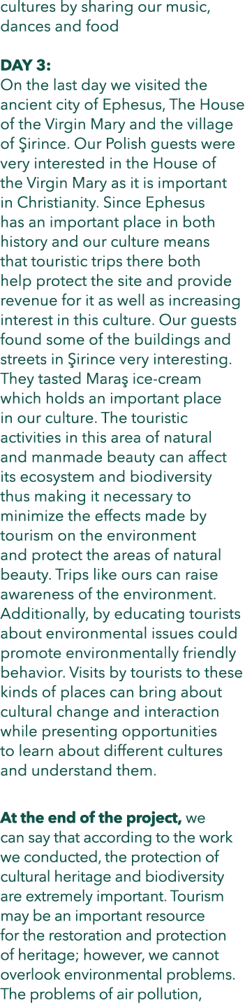 cultures by sharing our music, dances and food DAY 3: On the last day we visited the ancient city of Ephesus, The Hou...