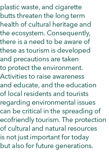 plastic waste, and cigarette butts threaten the long term health of cultural heritage and the ecosystem. Consequently...