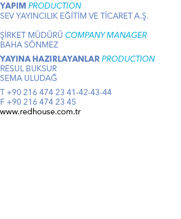 YAPIM PRODUCTION SEV YAYINCILIK EĞİTİM VE TİCARET A Ş  ŞİRKET MÜDÜRÜ COMPANY MANAGER BAHA SÖNMEZ YAYINA HAZIRLAYANLAR   