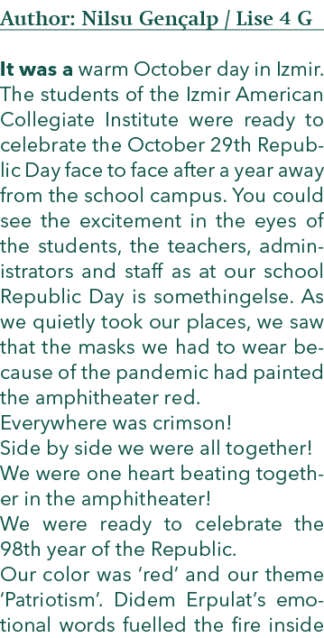 Author: Nilsu Gençalp   Lise 4 G It was a warm October day in Izmir  The students of the Izmir American Collegiate In   