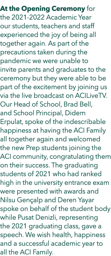 At the Opening Ceremony for the 2021-2022 Academic Year our students, teachers and staff experienced the joy of being   