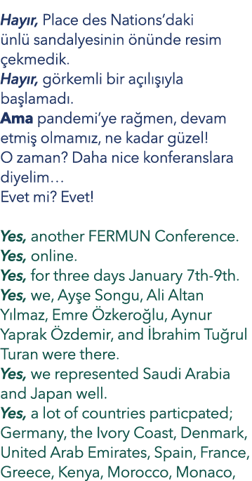 Hayır, Place des Nations daki ünlü sandalyesinin önünde resim çekmedik  Hayır, görkemli bir açılışıyla başlamadı  Ama   