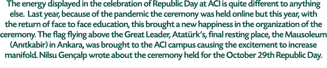 The energy displayed in the celebration of Republic Day at ACI is quite different to anything else  Last year, becaus   