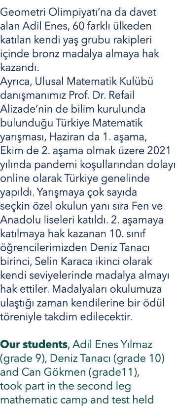 Geometri Olimpiyatı na da davet alan Adil Enes, 60 farklı ülkeden katılan kendi yaş grubu rakipleri içinde bronz mada   
