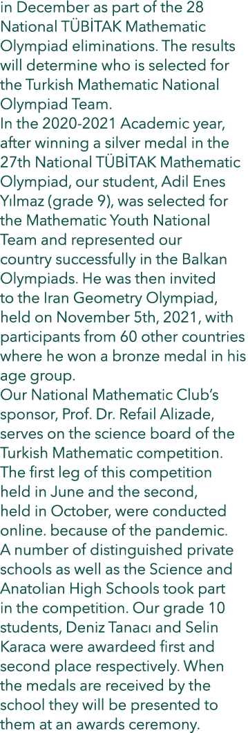 in December as part of the 28 National TÜBİTAK Mathematic Olympiad eliminations  The results will determine who is se   