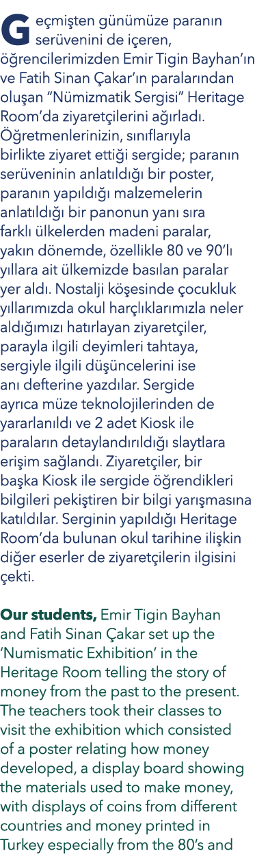 Geçmişten günümüze paranın serüvenini de içeren, öğrencilerimizden Emir Tigin Bayhan ın ve Fatih Sinan Çakar ın paral   