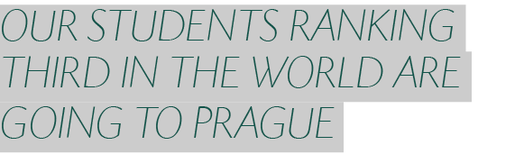 OUR STUDENTS RANKING THIRD IN THE WORLD ARE GOING TO PRAGUE 
