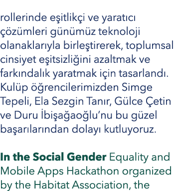 rollerinde eşitlikçi ve yaratıcı çözümleri günümüz teknoloji olanaklarıyla birleştirerek, toplumsal cinsiyet eşitsizl   