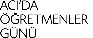 ACI DA ÖĞRETMENLER GÜNÜ