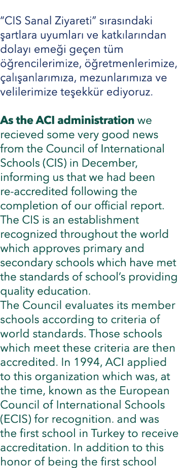  CIS Sanal Ziyareti  sırasındaki şartlara uyumları ve katkılarından dolayı emeği geçen tüm öğrencilerimize, öğretmenl   