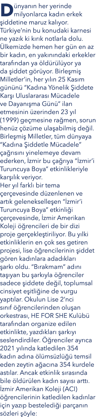 Dünyanın her yerinde milyonlarca kadın erkek şiddetine maruz kalıyor  Türkiye nin bu konudaki karnesi ne yazık ki kır   
