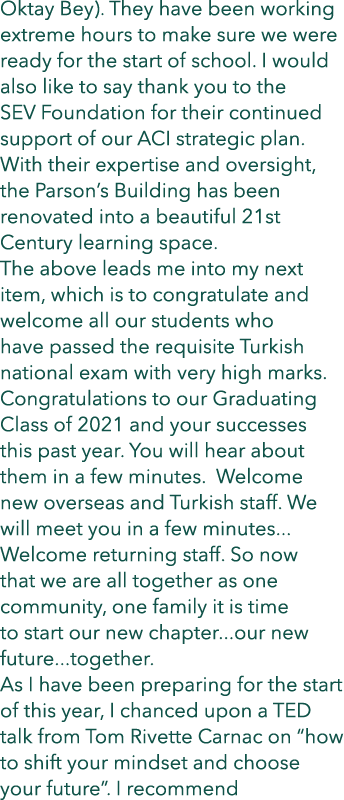 Oktay Bey)  They have been working extreme hours to make sure we were ready for the start of school  I would also lik   