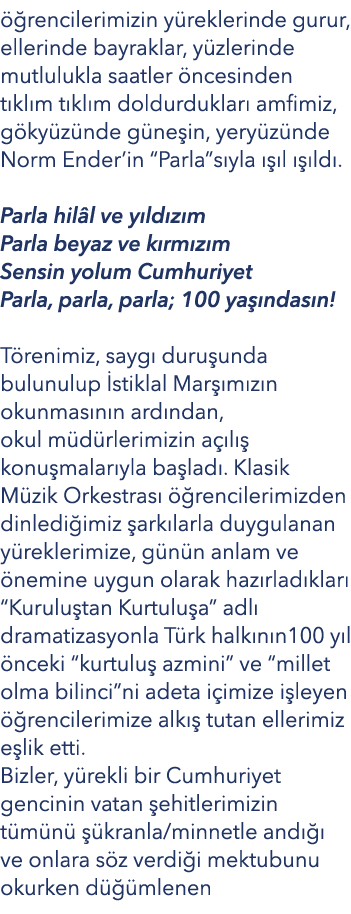  rencilerimizin y reklerinde gurur, ellerinde bayraklar, y zlerinde mutlulukla saatler  ncesinden t kl m t kl m dold...