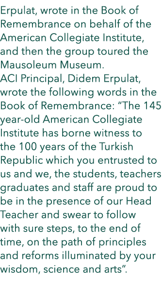 Erpulat, wrote in the Book of Remembrance on behalf of the American Collegiate Institute, and then the group toured t...