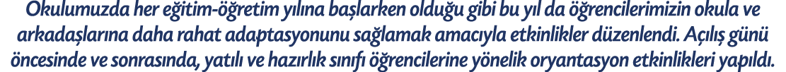 Okulumuzda her e itim  retim y l na ba larken oldu u gibi bu y l da   rencilerimizin okula ve arkada lar na daha rah...