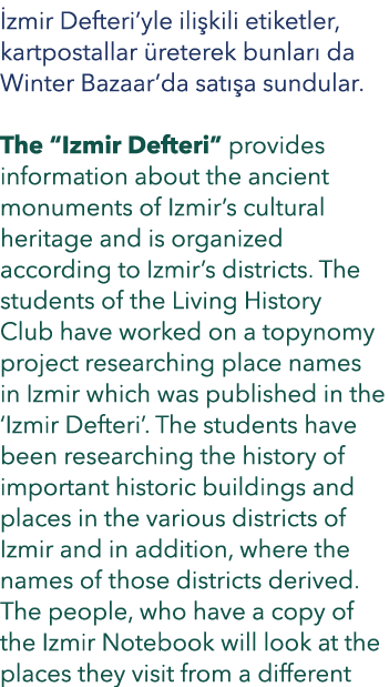  zmir Defteri’yle ili kili etiketler, kartpostallar reterek bunlar  da Winter Bazaar’da sat  a sundular. The “Izmir ...