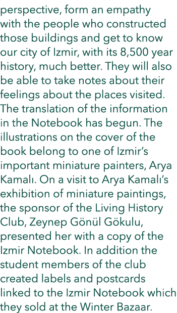 perspective, form an empathy with the people who constructed those buildings and get to know our city of Izmir, with ...