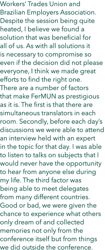 Workers’ Trades Union and Brazilian Employers Association. Despite the session being quite heated, I believe we found...