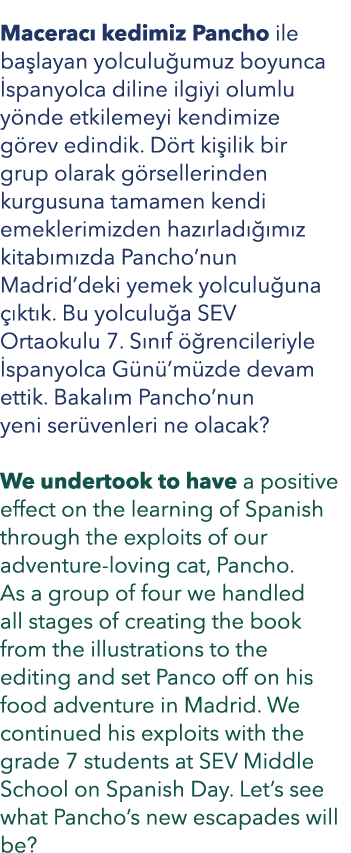 Macerac kedimiz Pancho ile ba layan yolculu umuz boyunca  spanyolca diline ilgiyi olumlu y nde etkilemeyi kendimize ...