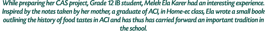 While preparing her CAS project, Grade 12 IB student, Melek Ela Karer had an interesting experience. Inspired by the ...