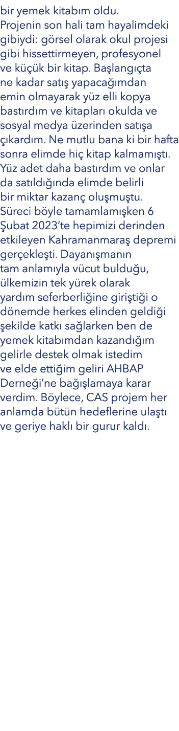 bir yemek kitab m oldu. Projenin son hali tam hayalimdeki gibiydi: g rsel olarak okul projesi gibi hissettirmeyen, pr...