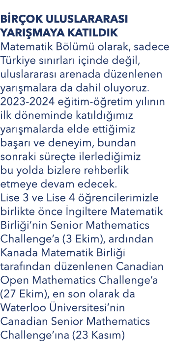 B R OK ULUSLARARASI YARI MAYA KATILDIK Matematik B l m olarak, sadece T rkiye s n rlar  i inde de il, uluslararas  ...