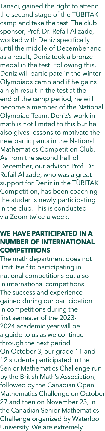 Tanac , gained the right to attend the second stage of the T BITAK camp and take the test. The club sponsor, Prof. Dr...