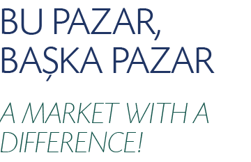 A MARKET WITH A DIFFERENCE!,BU PAZAR, BA KA PAZA