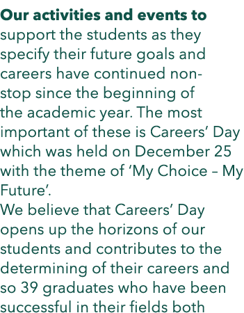 Our activities and events to support the students as they specify their future goals and careers have continued non s...