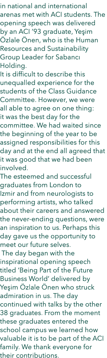 in national and international arenas met with ACI students. The opening speech was delivered by an ACI ’93 graduate, ...
