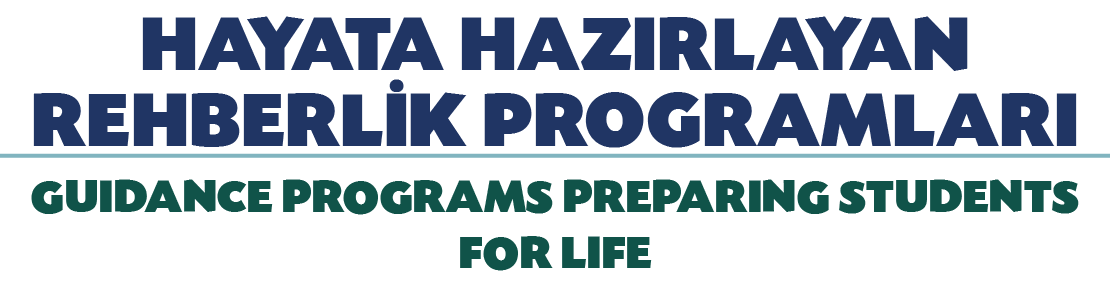 HAYATA HAZIRLAYAN REHBERL K PROGRAMLARI GUIDANCE PROGRAMS PREPARING STUDENTS FOR LIFE