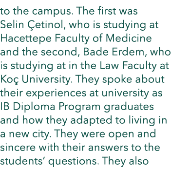 to the campus. The first was Selin etinol, who is studying at Hacettepe Faculty of Medicine and the second, Bade Erd...